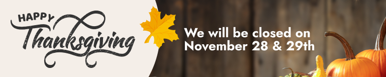 Thanksgiving Banner | We are closed November 28th and 29th